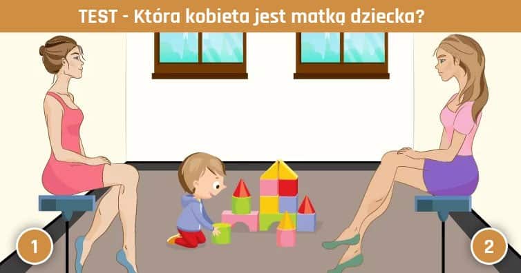 Która z kobiet jest matką dziecka? Test osobowości.