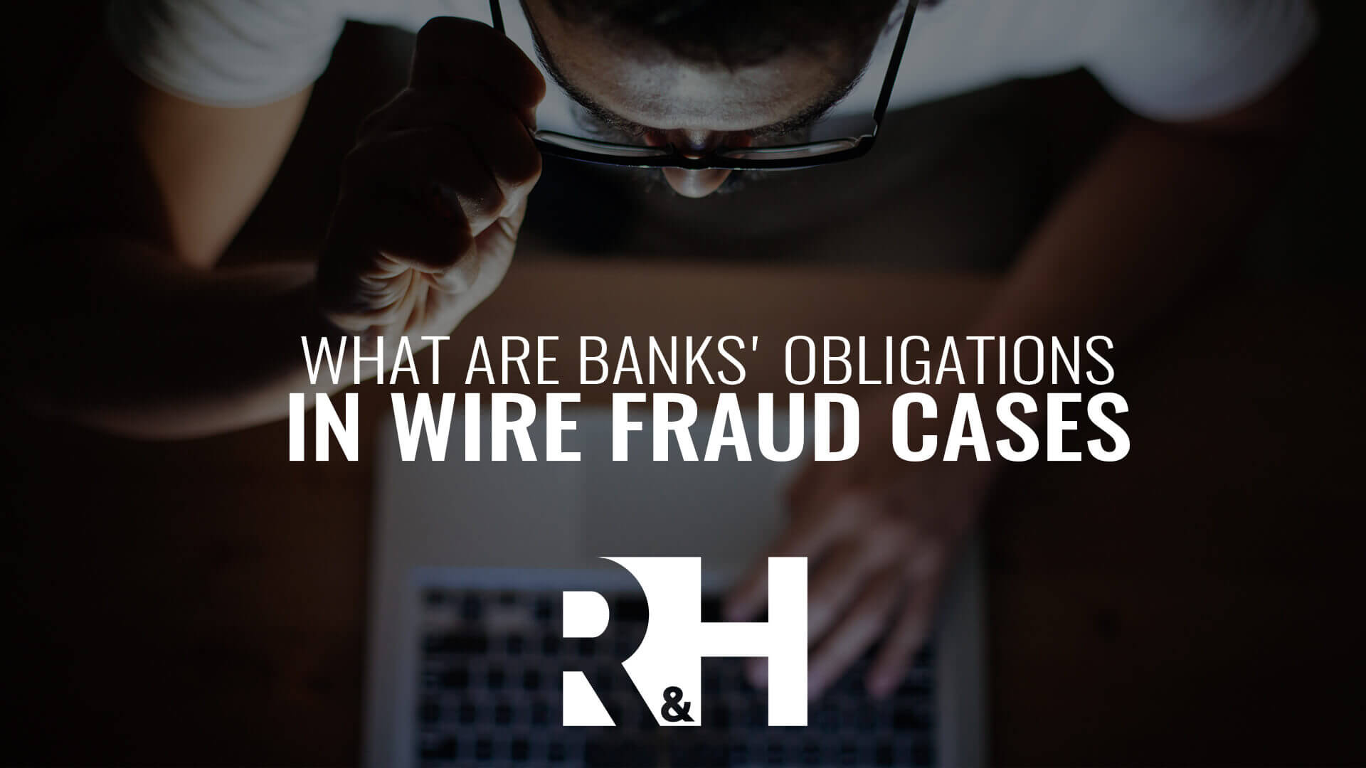 What are banks' obligations in wire fraud cases