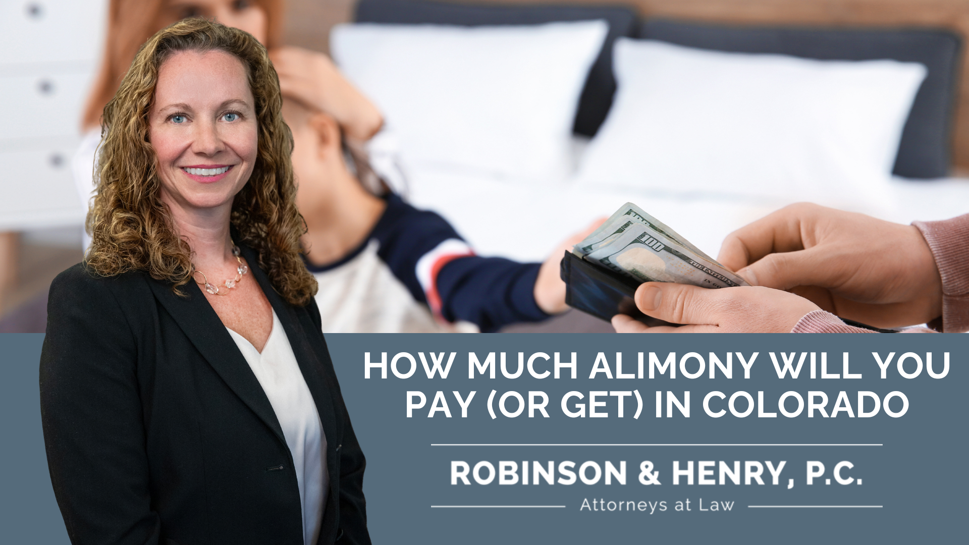 On the left, a professional woman with shoulder-length curly blonde hair wearing a black blazer and white blouse smiles at the camera.

The background is slightly blurred, showing a person sitting on a bed. In the lower right foreground, a pair of hands is shown holding an open wallet filled with one-hundred-dollar bills.

Text Overlay: A large, dark blue rectangular block at the bottom right contains the following white text: 