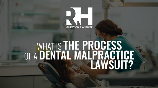 what is the process of a dental malpractice lawsuit