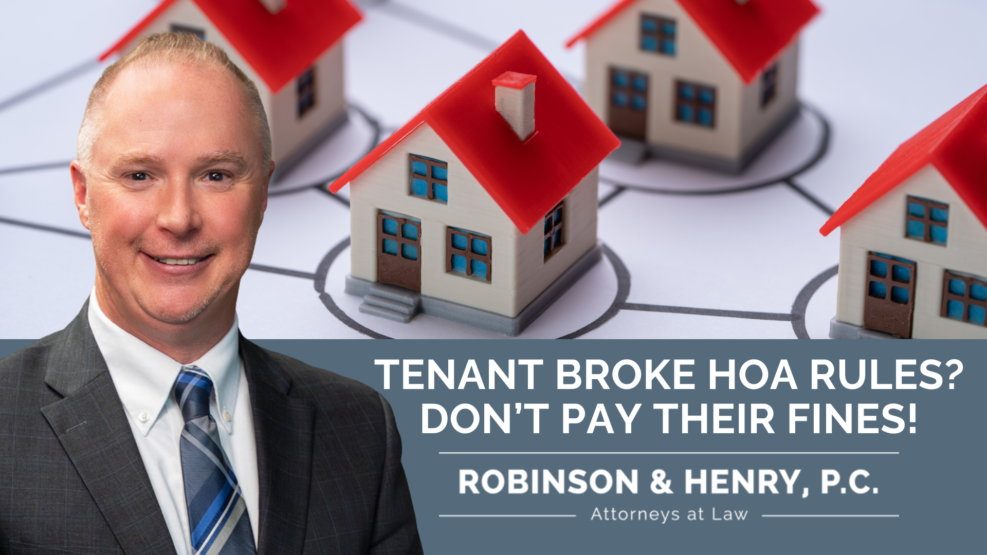 Image featuring a professional man in a suit next to model houses. Text reads: 'Tenant broke HOA rules? Don’t pay their fines!'