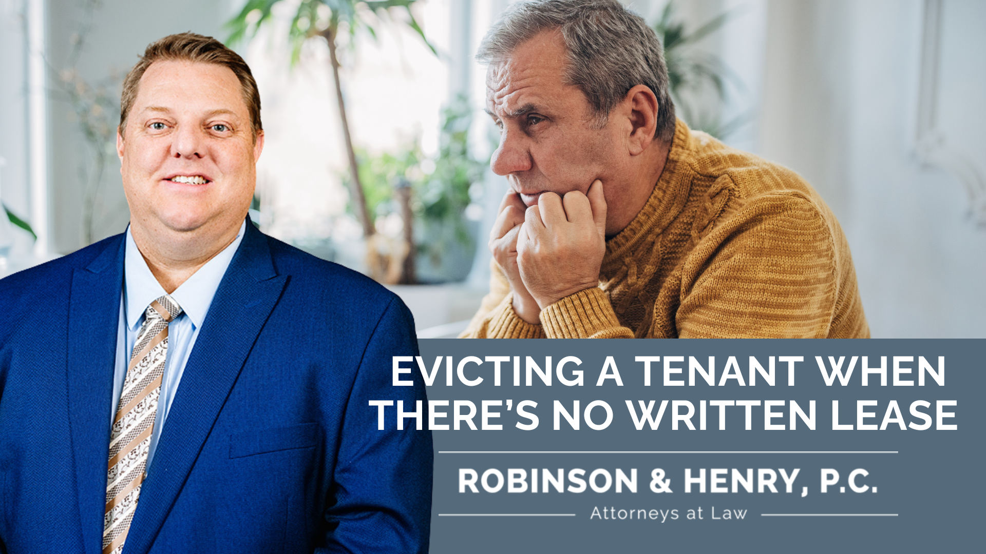 Graphic with a smiling attorney in a blue suit on the left and a stressed man resting his chin on his hands on the right. Text reads: 