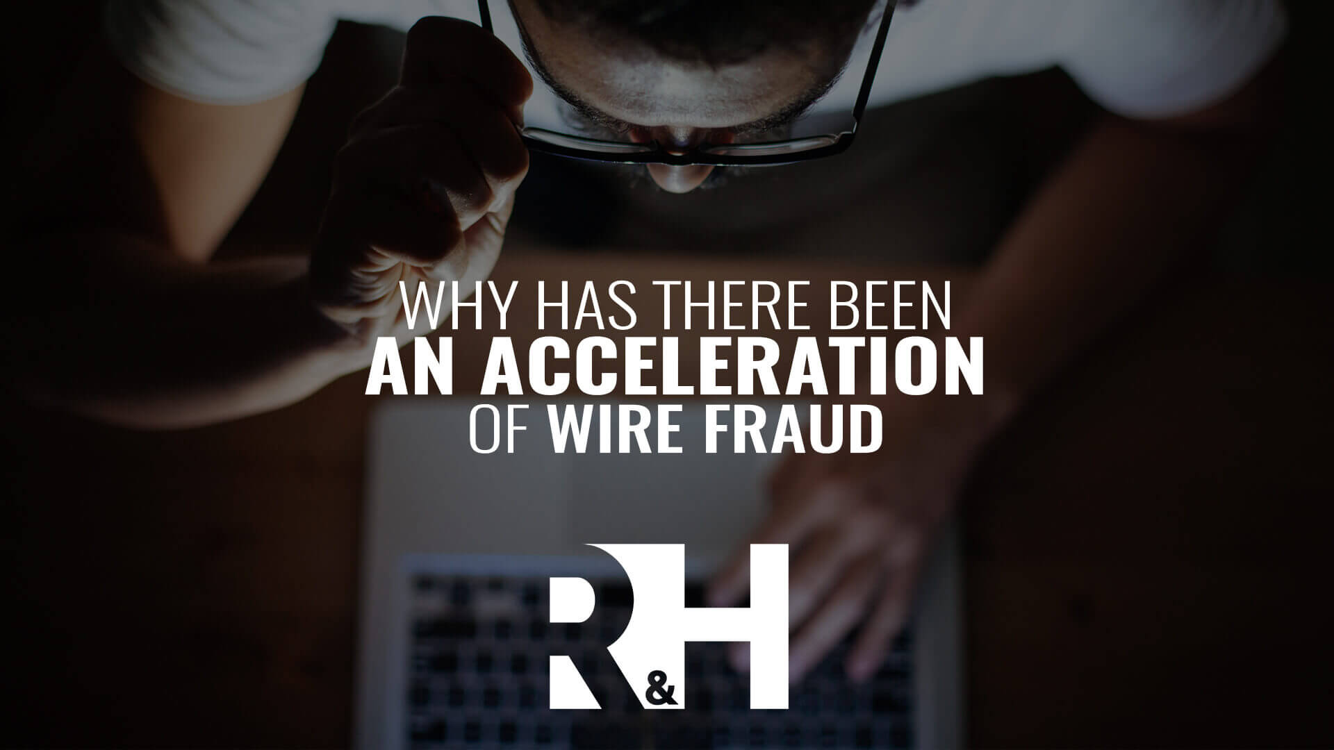 Why has there been an acceleration of wire fraud?