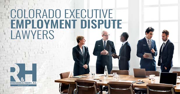 Colorado executive employment dispute lawyers