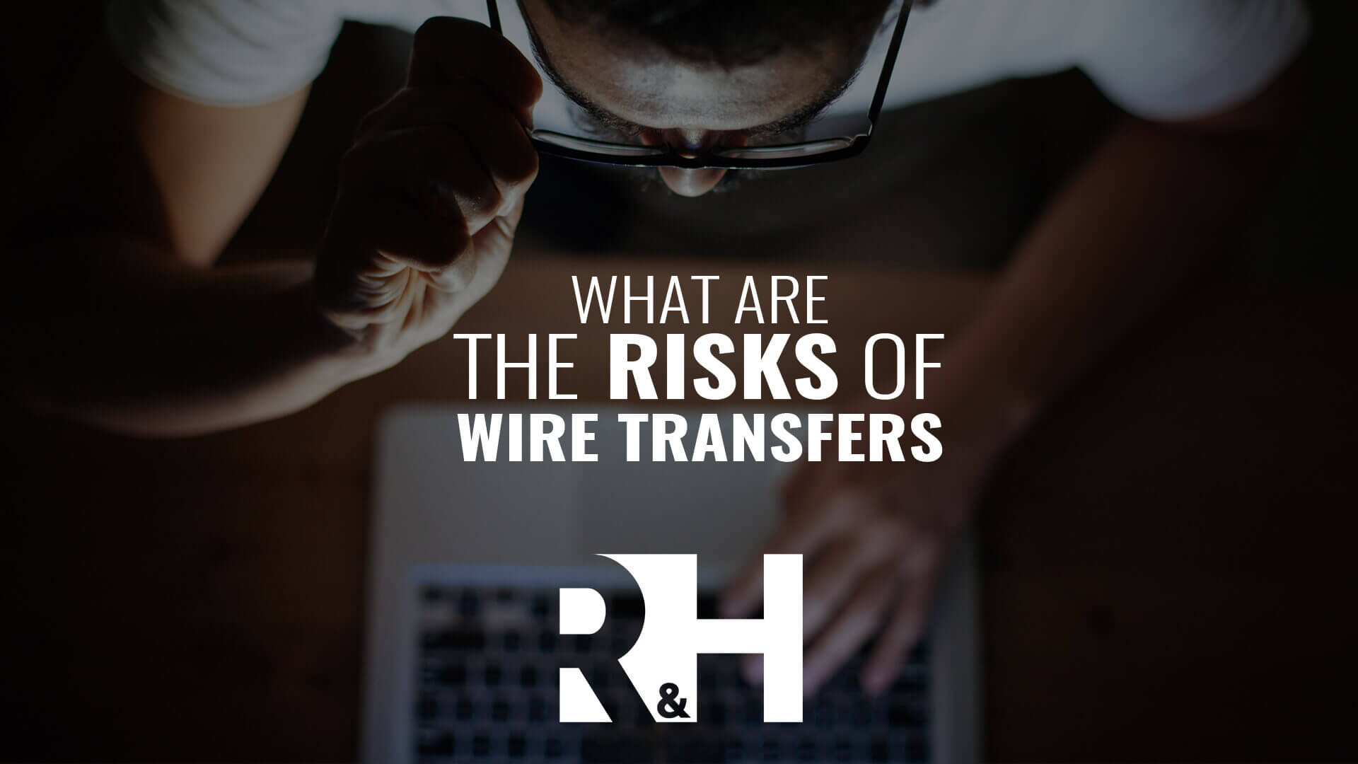 What are the risks of wire transfers?