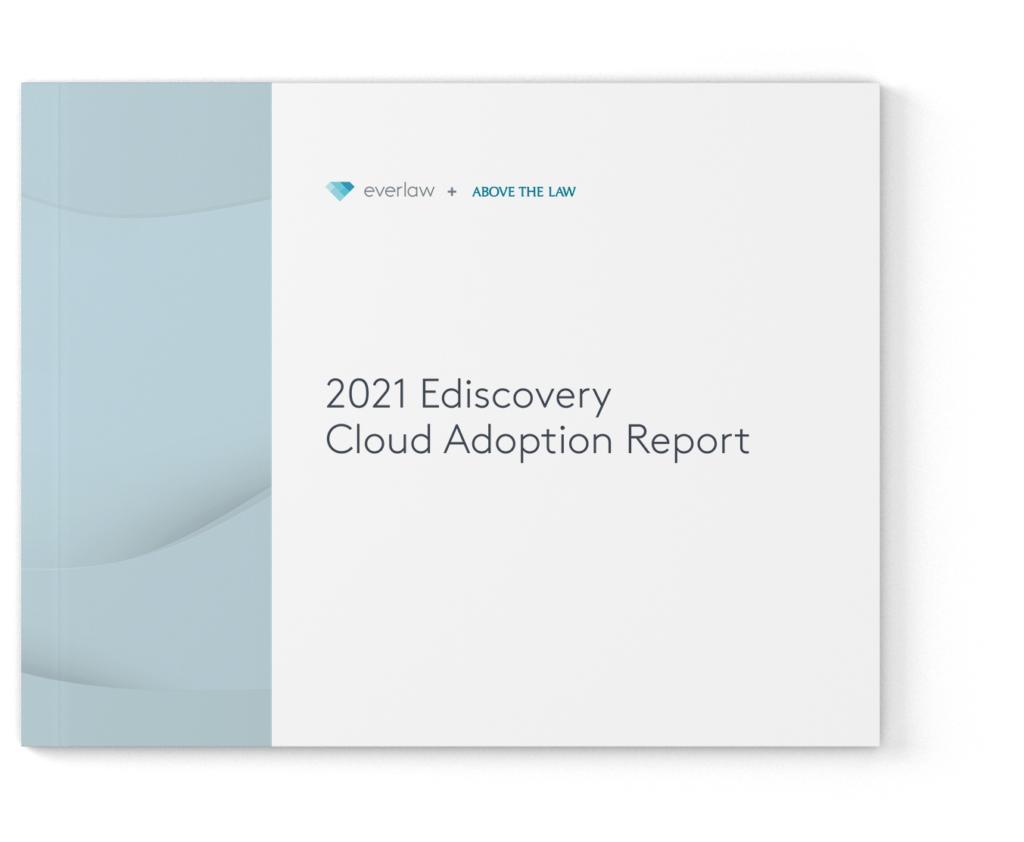 2021 Ediscovery Cloud Adoption Report