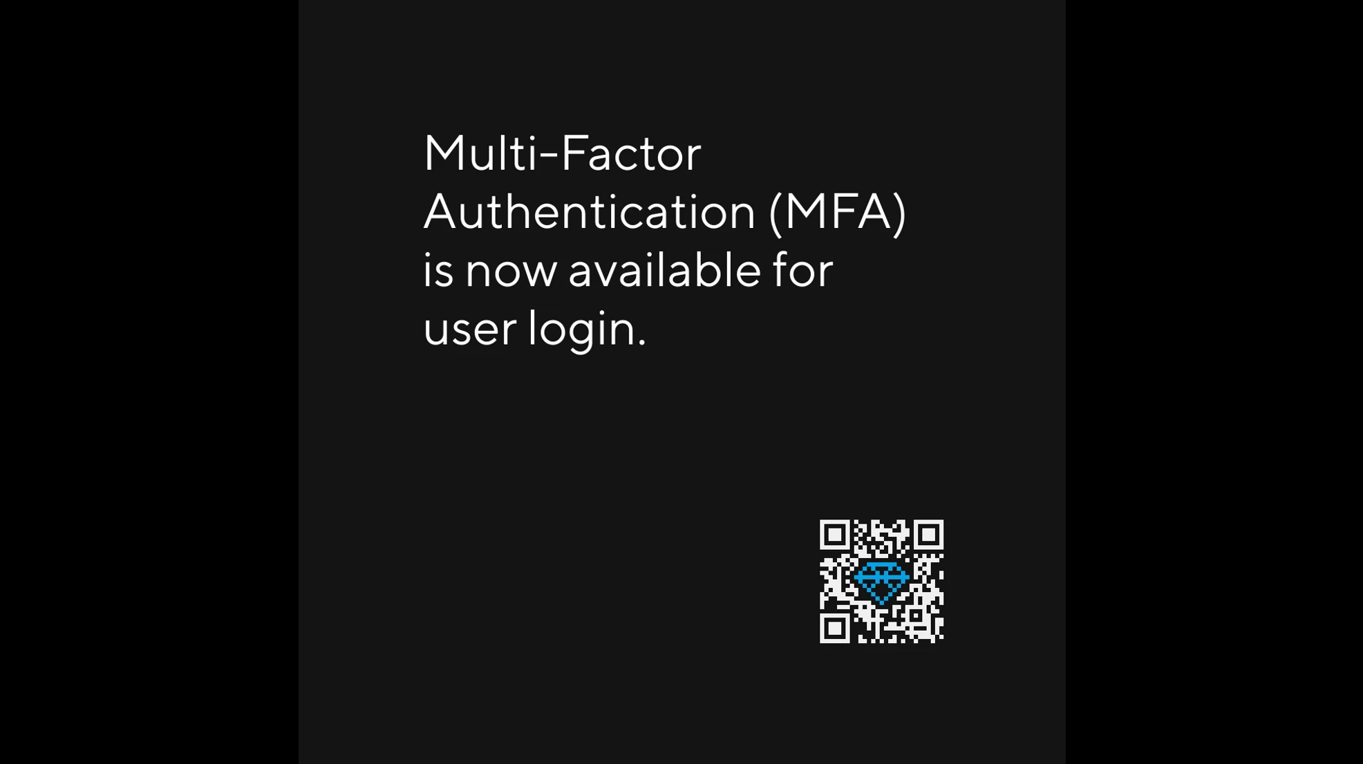 Multi-Factor Authentication (MFA) is now available for user login.