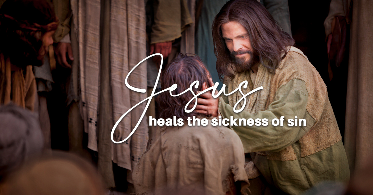 Jesus heals the sickness of sin