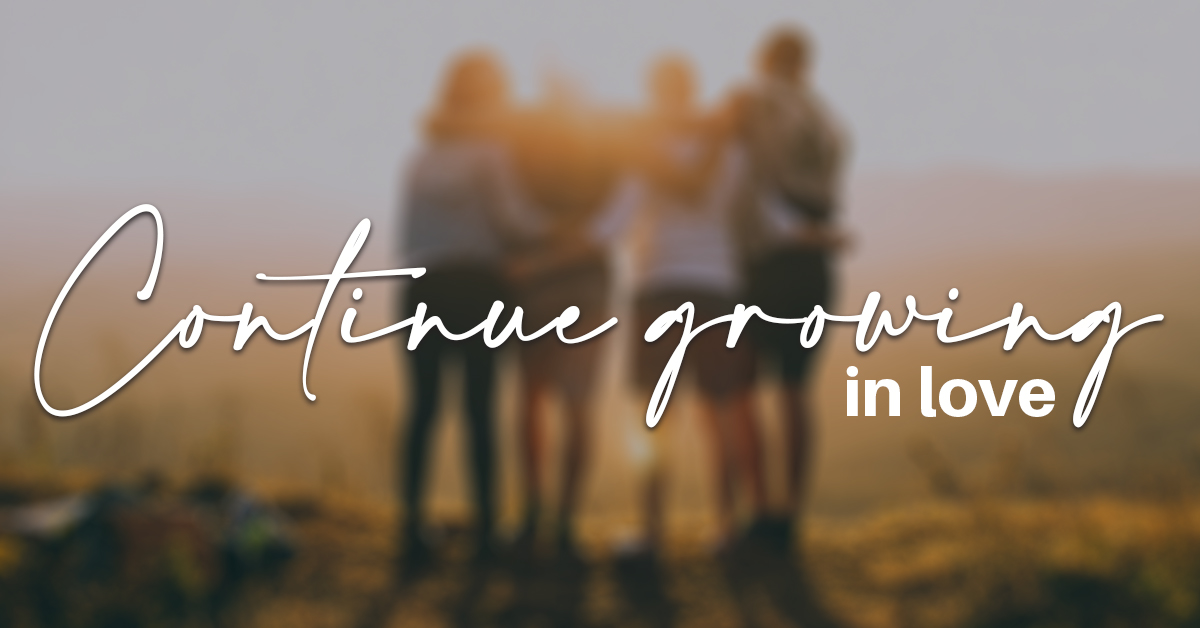 Continue Growing in Love