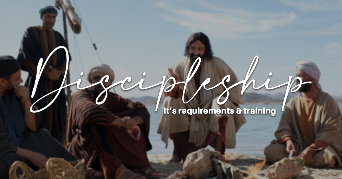 What is Discipleship, it’s requirements & training?