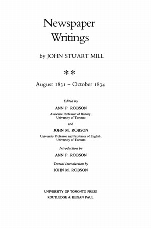 Title page from The Collected Works of John Stuart Mill, Volume XXIII - Newspaper Writings August 1831 - October 1834 Part II