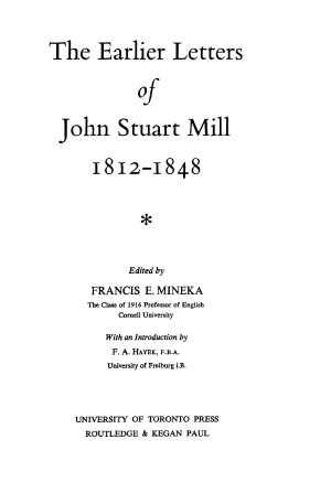 Title page from The Collected Works of John Stuart Mill, Volume XII - The Earlier Letters of John Stuart Mill 1812-1848 Part I