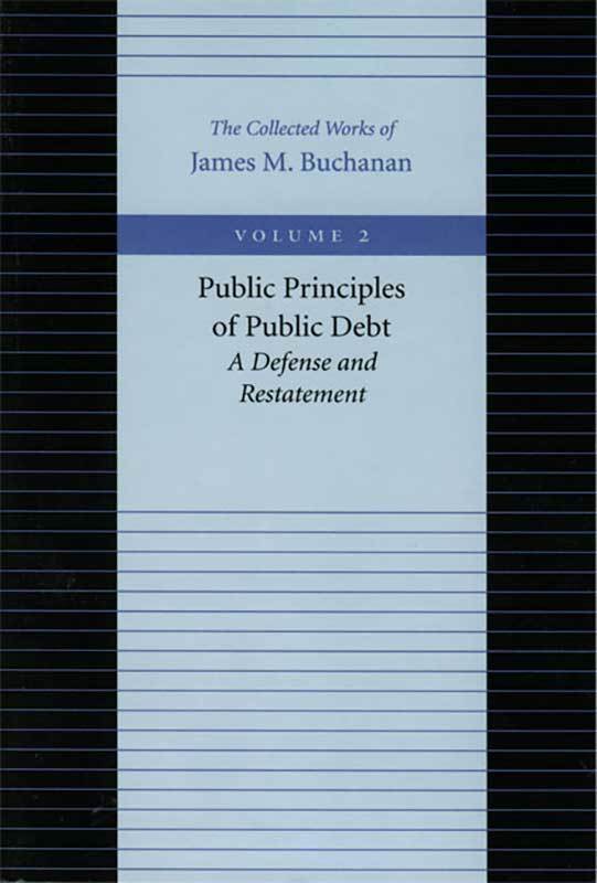 Title page from The Collected Works of James M. Buchanan, Vol. 2. (Public Principles of Public Debt: A Defense and Restatement)