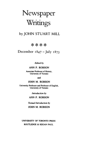 Title page from The Collected Works of John Stuart Mill, Volume XXV - Newspaper Writings December 1847 - July 1873 Part IV