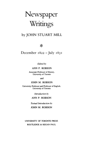 Title page from The Collected Works of John Stuart Mill, Volume XXII - Newspaper Writings December 1822 - July 1831 Part I