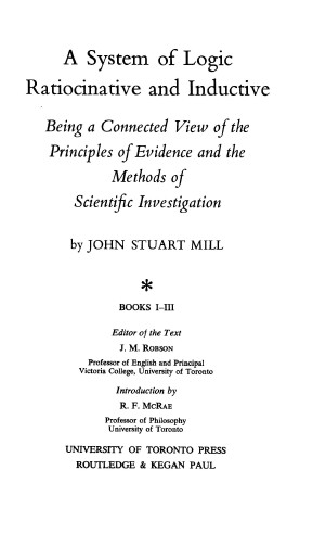 Title page from The Collected Works of John Stuart Mill, Volume VII - A System of Logic Ratiocinative and Inductive Part I