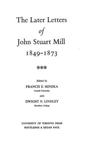 Title page from The Collected Works of John Stuart Mill, Volume XVI - The Later Letters of John Stuart Mill 1849-1873 Part III