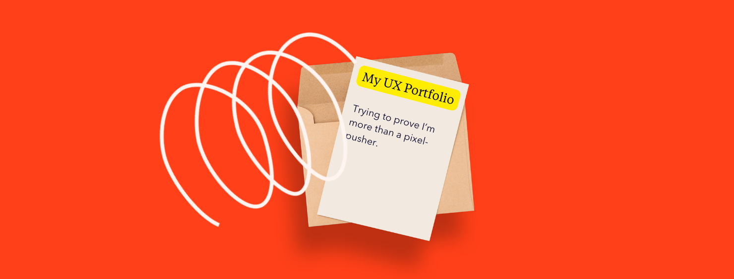 An open envelope with a note reading "My UX Portfolio: Trying to prove I'm more than a pixel-pusher," surrounded by a whimsical white line design, all on a bright orange background.