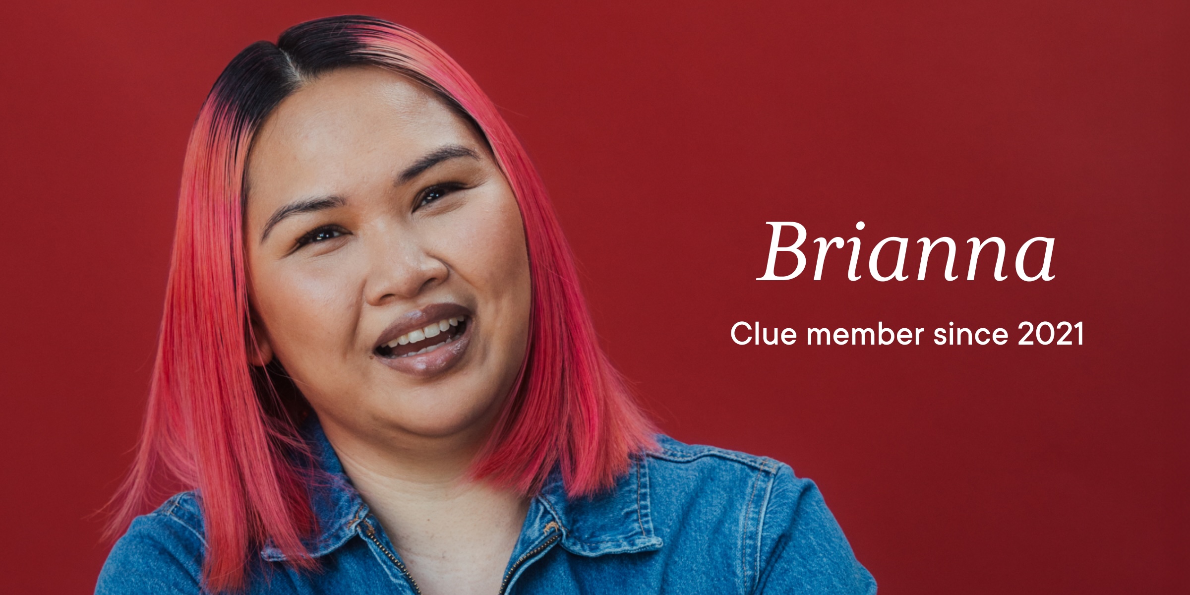 Headshot of Clue member Brianna with text overlay "Brianna Clue member since 2021"