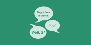 three speech bubbles conversing on the topic of the uterus being 