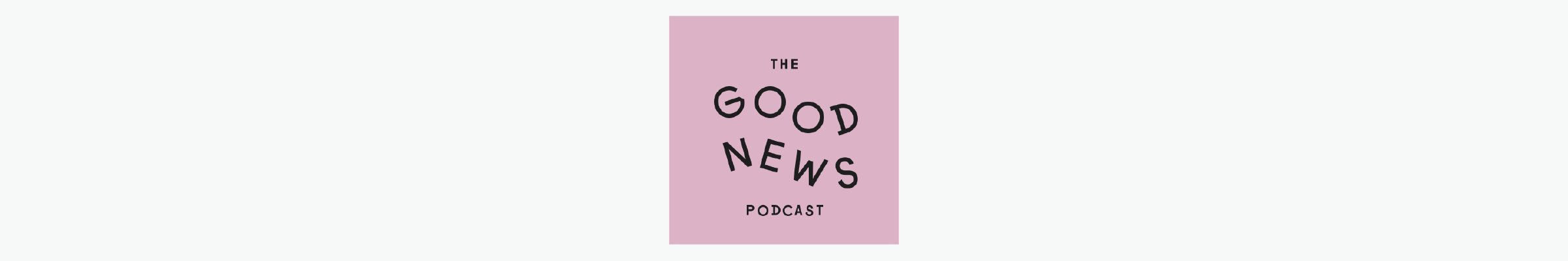 Banner of The Good News podcast