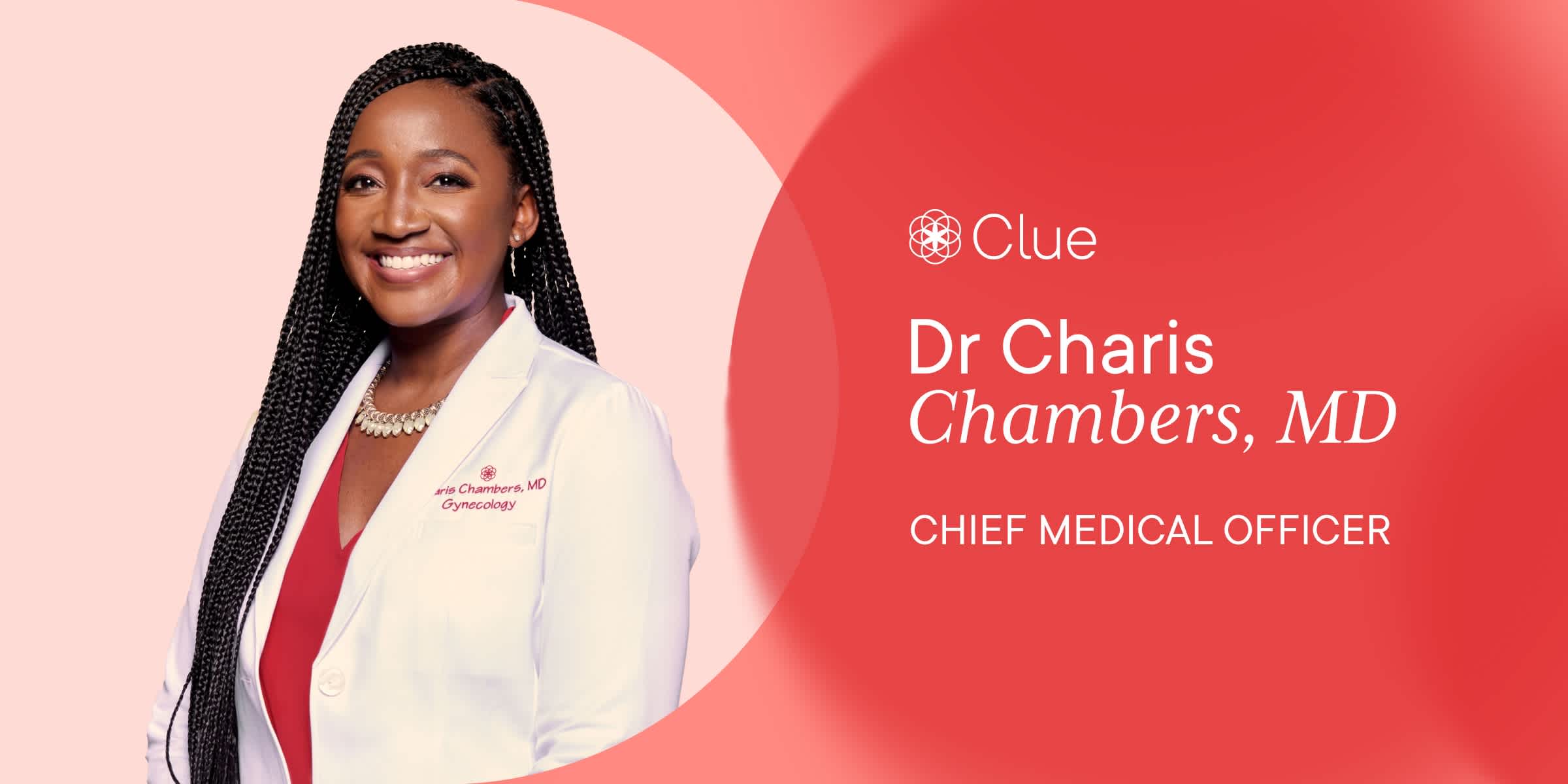 Photo of Dr. Charis Chambers, MD, next to Clue logo and text which reads: 'Chief Medical Officer"