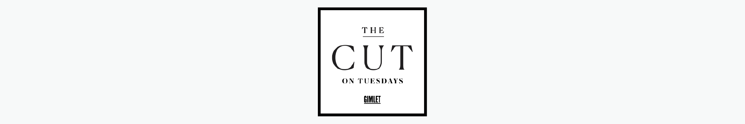 Banner of The Cut podcast