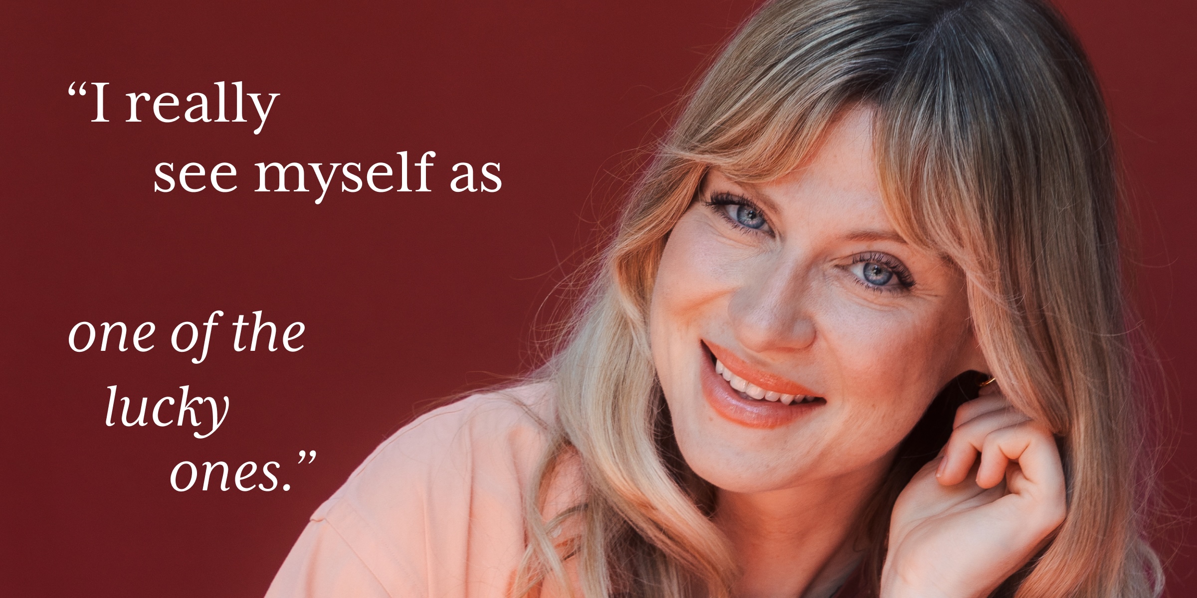Headshot of Clue member Faye with text overlay "I really see myself as one of the lucky ones" 