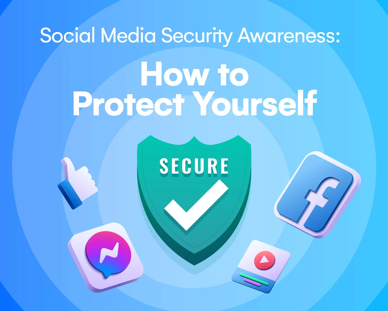 Social Media Security Awareness How to Protect Yourself