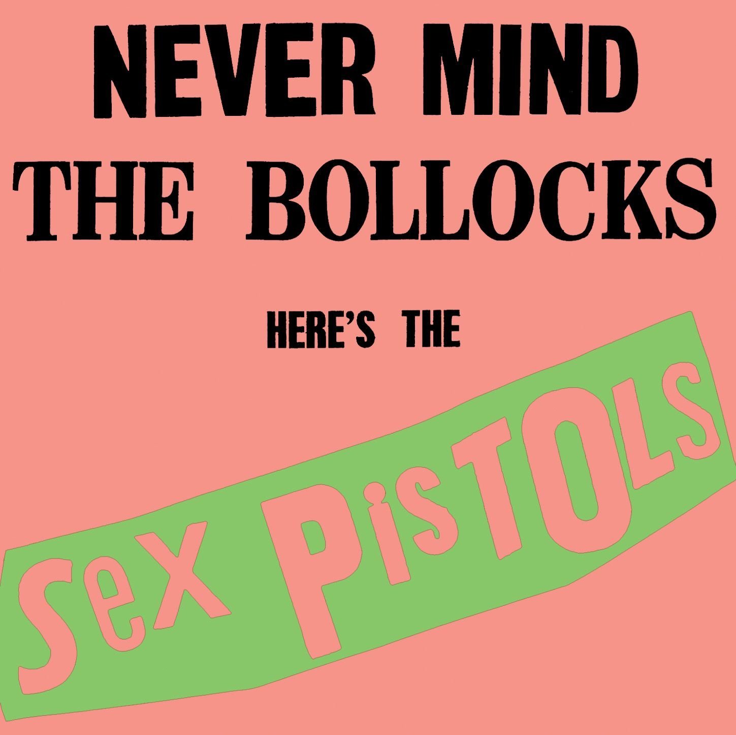 Never Mind The Bullocks, Heres The Sex Pistols/