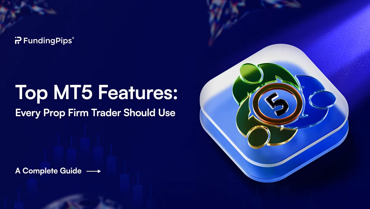 Top MT5 Features Every Prop Firm Trader Should Use