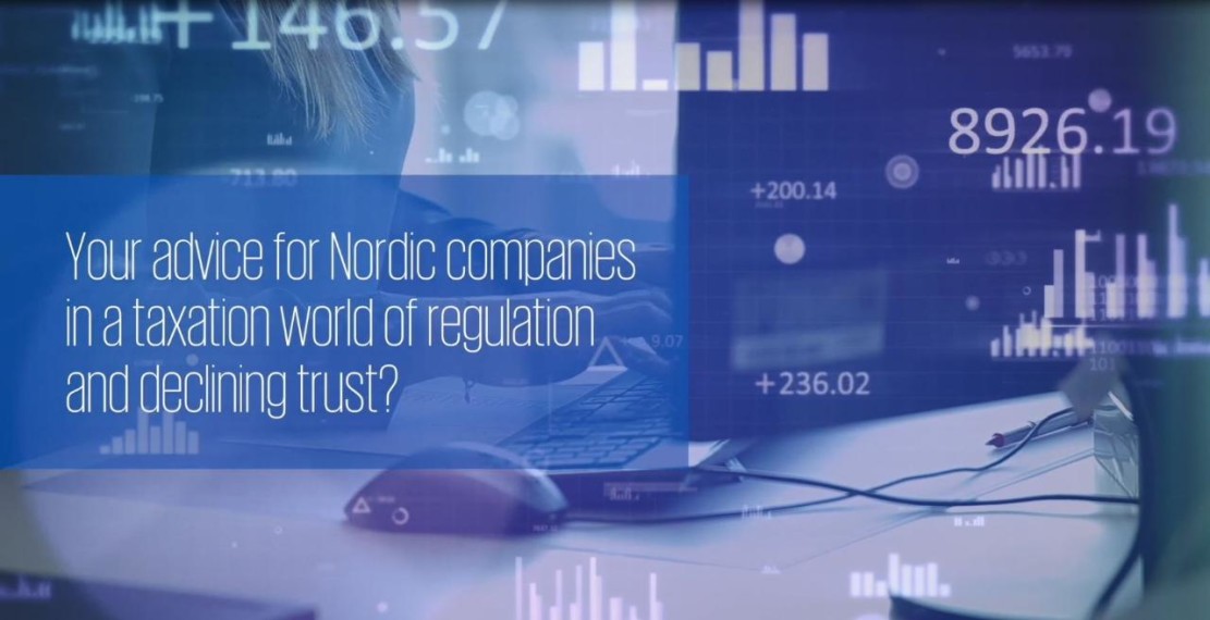 Image of Your advice for Nordic companies in a taxation world of regulation and declining trust?