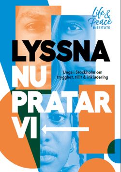 Lyssna – nu pratar vi: unga i Stockholm om trygghet, tillit, och inkludering front cover