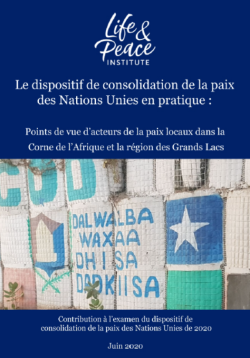 Le dispositif de consolidation de la paix des Nations Unies en pratique: Points de vue d’acteurs de la paix locaux dans la Corne de l'Afrique et la région des Grands Lacs front cover