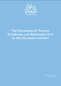 The Discourse of Violent Extremism and Responses to it in the Ugandan context front cover