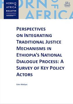 Perspectives on Integrating Traditional Justice Mechanisms in Ethiopia’s National Dialogue Process: A Survey of Key Policy Actors front cover