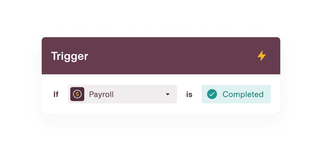 Trigger interface showing conditional statement “If Payroll is Completed” with a lightning bolt icon on maroon header.