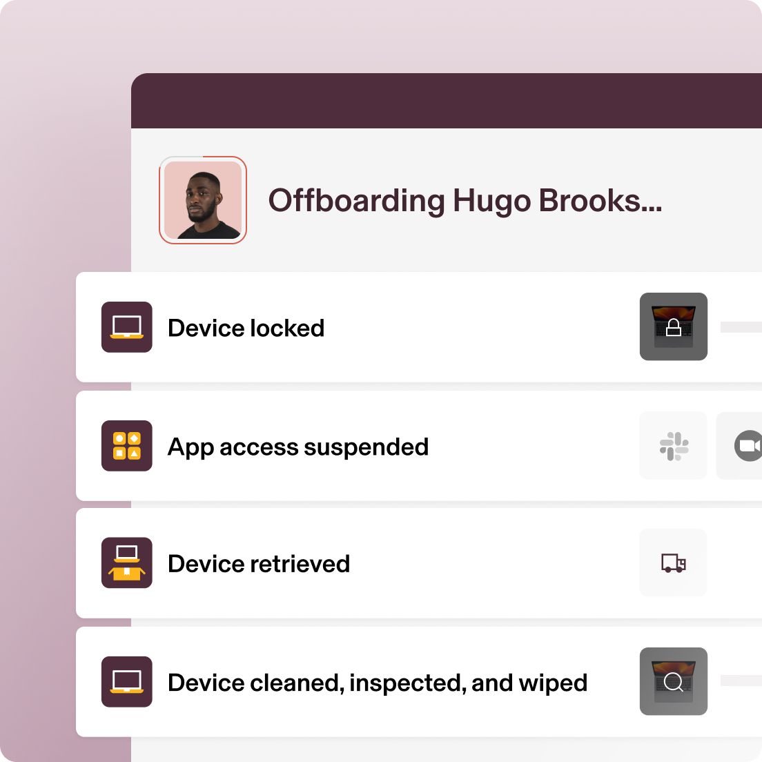 Offboarding workflow which includes locking the deice, suspending app access, retrieving devices, and inspecting the device.