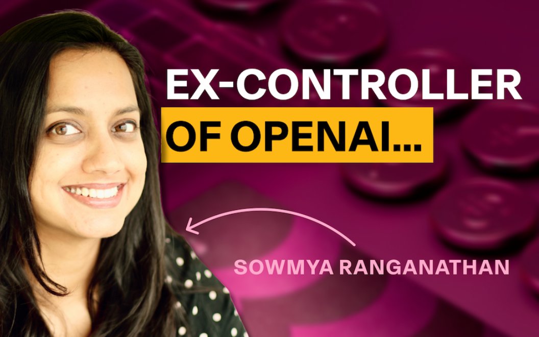 Photograph of Sowmya Ranganathan with text saying Ex-Controller of OpenAI