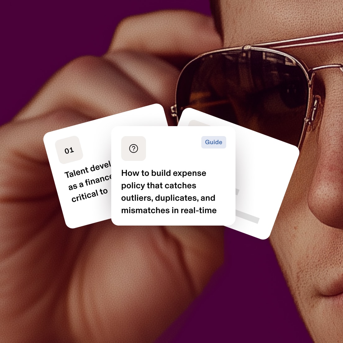 Close-up of a person wearing sunglasses, with two overlapping text cards in the foreground. The first card is labeled "01" and mentions talent development in finance. The second card is labeled "Guide" and discusses building an expense policy to catch outliers, duplicates, and mismatches in real-time.