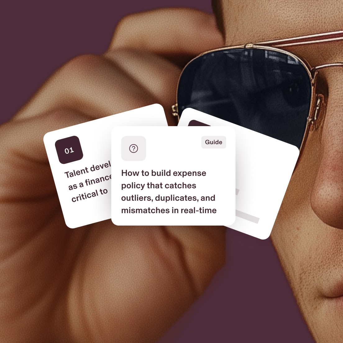 Close-up of a person wearing sunglasses, with two overlapping text cards in the foreground. The first card is labeled "01" and mentions talent development in finance. The second card is labeled "Guide" and discusses building an expense policy to catch outliers, duplicates, and mismatches in real-time.