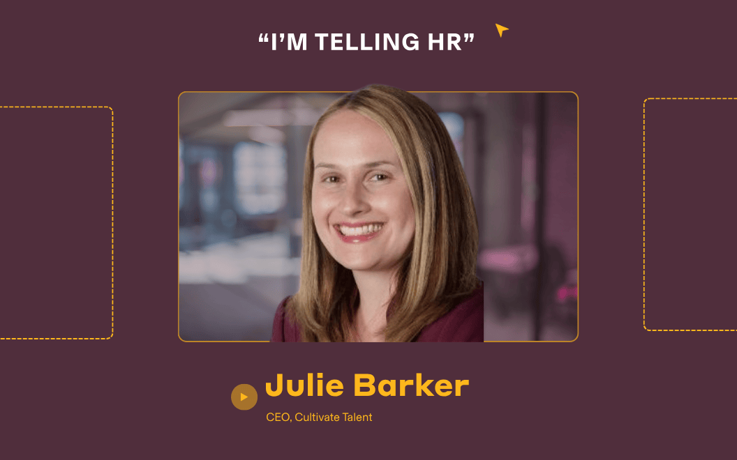 Photograph of Julie Barker, CEO of Cultivate Talent, with text that says I'm Telling HR