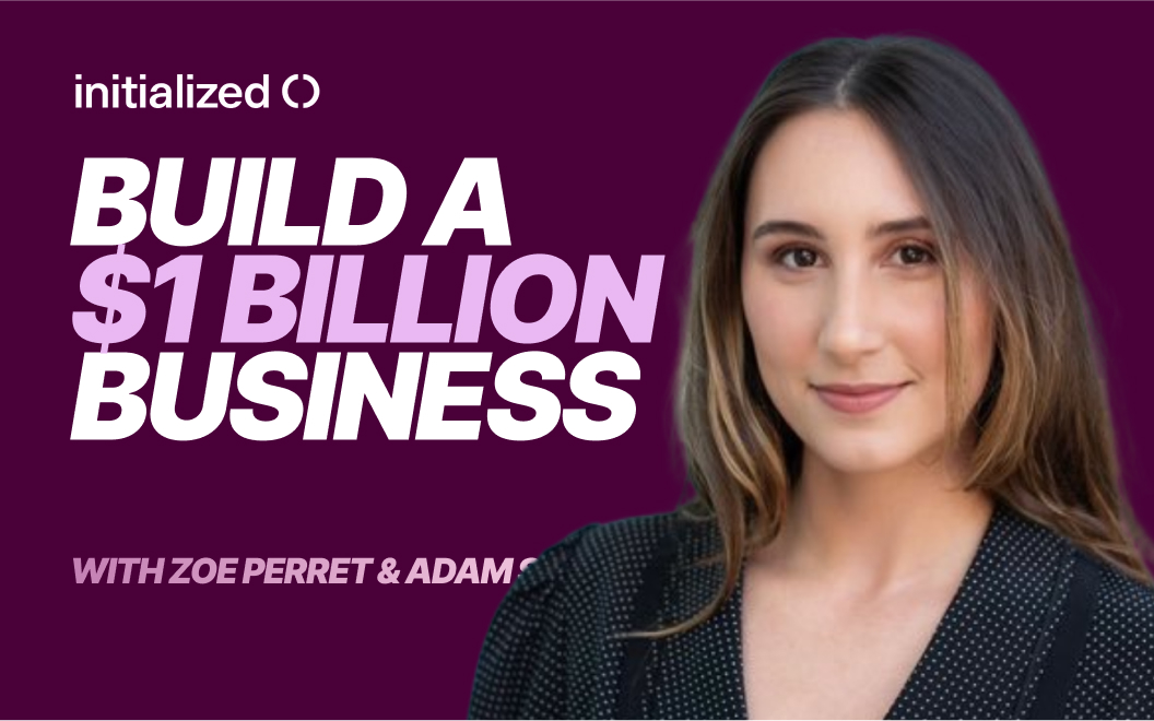 Photograph of Zoe Perret with Initialized logo and text that says Build a $1 Billion Business