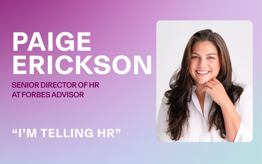 Photograph of Paige Erickson, Senior Director of HR at Forbes Advisor, with text that says "I'm Telling HR"