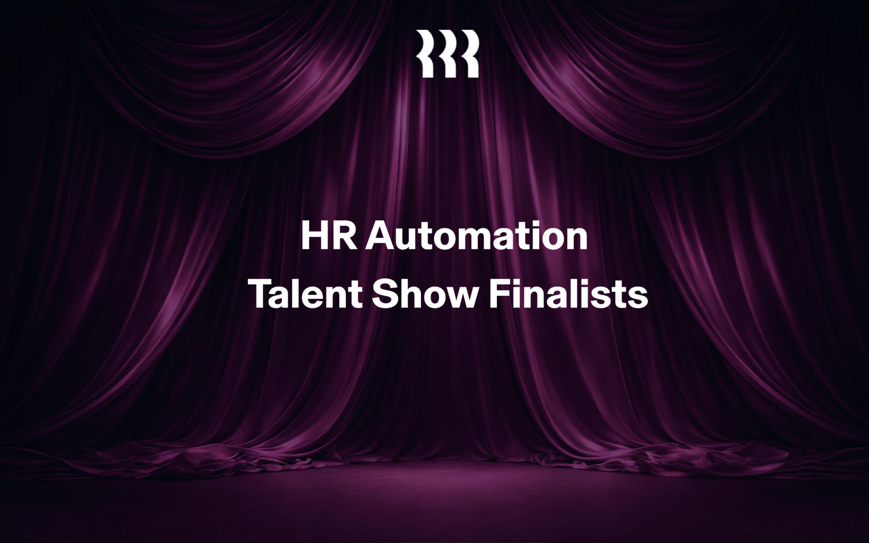 HR Automations Talent Show Finalists | "5 Real HR Automations Saving Teams Time & Money"