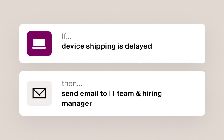 Workflow diagram showing "If device shipping is delayed" then "send email to IT team & hiring manager"