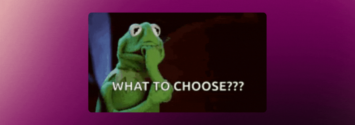 An animated gif of Kermit biting his nails with text that says, "What to choose???"