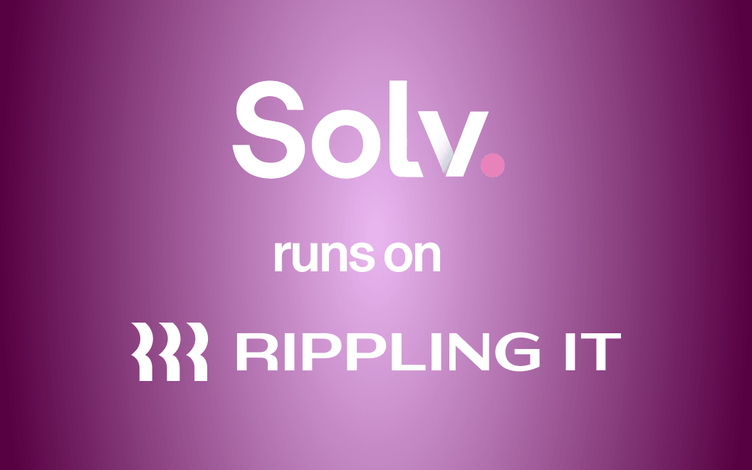 Graphic with text that says, "Solv runs on Rippling IT"