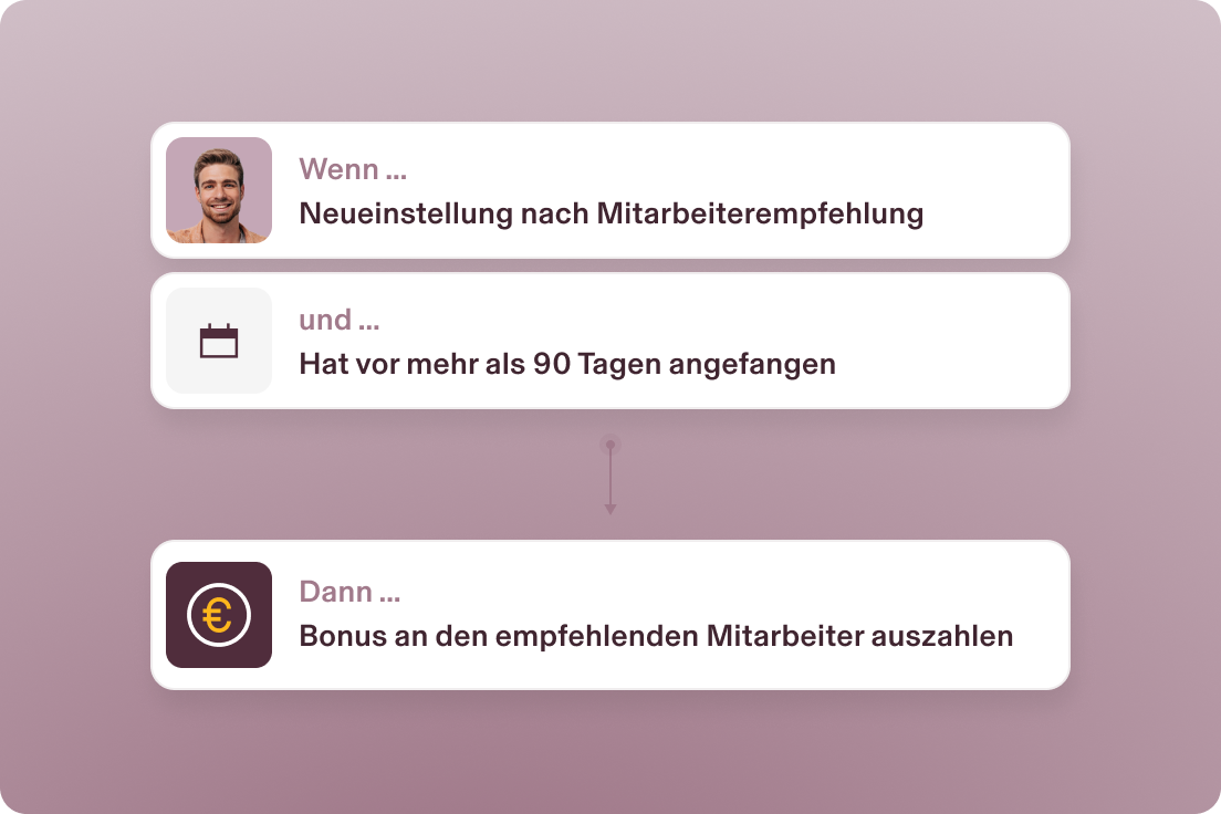 Example of an automated workflow in Rippling that says If a new hire is an employee referral and their start date was greater than 90 days ago, pay bonus to the referring employee
