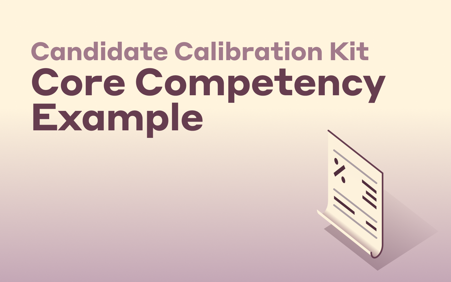 Graphic illustration of a document with text that says Candidate Calibration Kit Core Competency Example